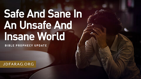 JD Farag "Safe And Sane In An Unsafe And Insane World" Bible Prophecy Update Dutch Subtitle 31-08-25
