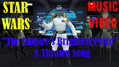 "The Empire's Brightest Prize - A Thrawn Song" Music Video