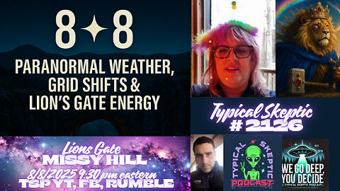 Paranormal Weather, Grid Shifts & Lions Gate Energy | Missy Hill | TSP #2126