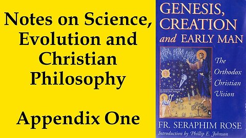 31. Fr. Seraphim Rose - Notes on Science, Evolution and Christian Philosophy