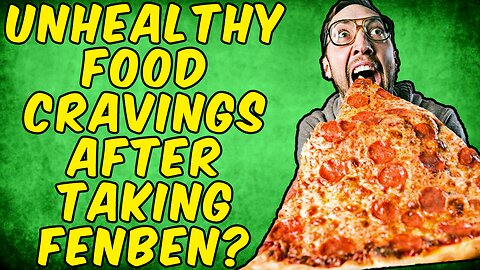 Unhealthy Food Cravings When Taking Fenbendazole? Here’s WHY!