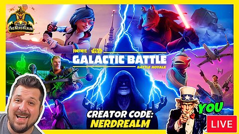 Star Wars Fortnite Galactic Battle Stream w/ YOU! Creator Code: NERDREALM 5/15/25