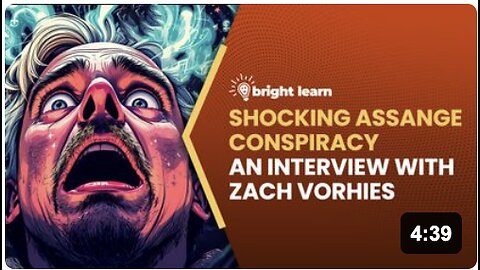 BrightLearn - Shocking Assange Conspiracy, an interview with Zach Vorhies