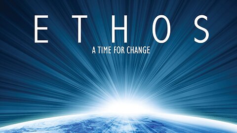 Ethos: A Time for Change