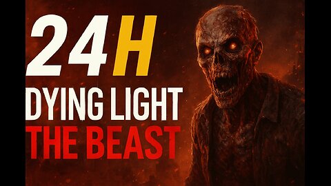 Zombie Apocalypse x 24H Stream | DYING LIGHT: THE BEAST