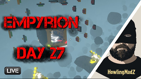 ⚫️LIVE - Empyrion - Day 27 - Chill and Chat