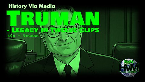 Truman – A Legacy in 12 Clips