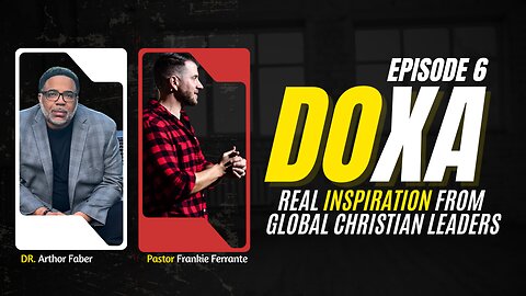 DOXA - The Podcast - Episode Four - Pastor Frankie Ferrante