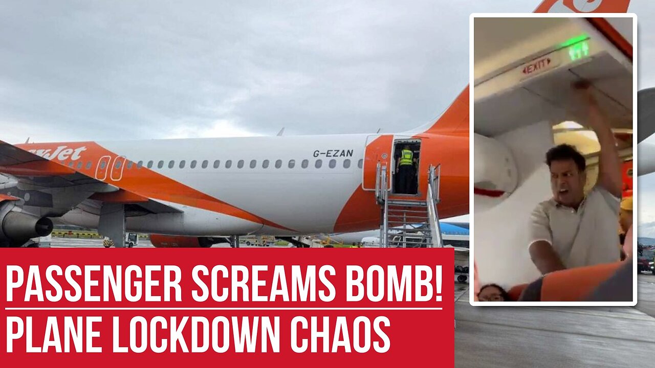 Passenger Yells ‘Allahu Akbar’ and Claims Bomb on easyJet Flight