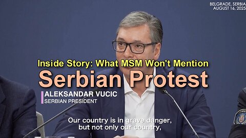 Serbian Protest: What MSM Won't Tell You