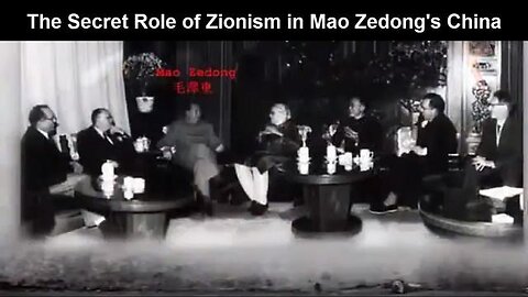 The Secret Role Of Zionism In Mao Zedong's China