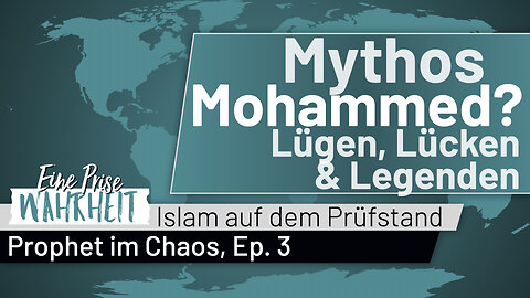 Mythos Mohammed: Lügen, Lücken & Legenden - Prophet im Chaos Ep. 3 | Islam