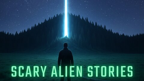 Scary True Alien Stories - Real Horror Stories of Paranormal Sightings and Alien Abductions