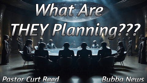 What Are THEY Planning??? | Special Guest Bubba News | 5/1/25