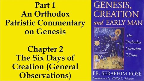 4. Fr. Seraphim Rose - Genesis, Creation and Early Man - The Six Days of Creation