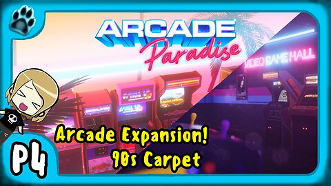 Arcade Paradise P4 | Arcade Expansion! 90s Carpet