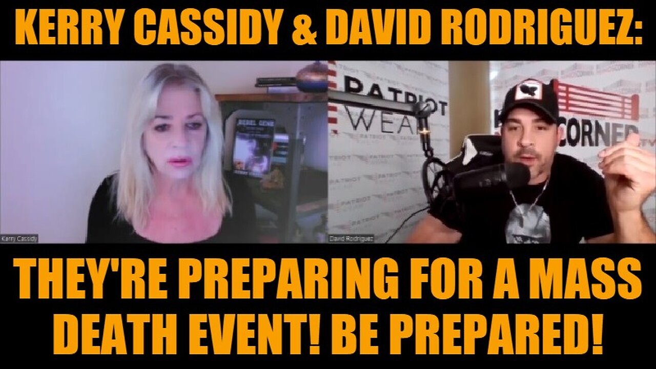 Kerry Cassidy & David Rodriguez: They're Preparing for A Mass Death Event! Be Prepared!