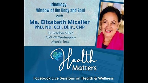 HM Session 76 Iridollogy Window of the Body and Soul with Dr. Ma. Elizabeth Micaller PhD