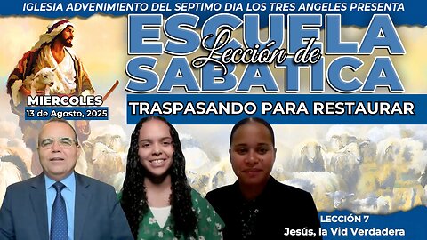 Miércoles 13 de Agosto Lección de Escuela Sabática Pr. Orlando Enamorado
