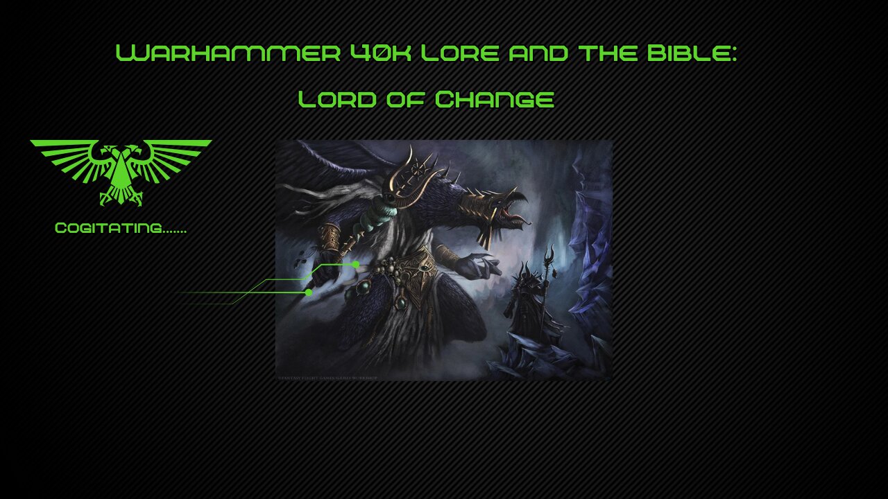 Lord of Change | Warhammer 40k Lore and the Bible