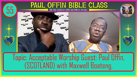 55| Topic: Acceptable Worship Guest: Paul Offin, SCOTLAND
