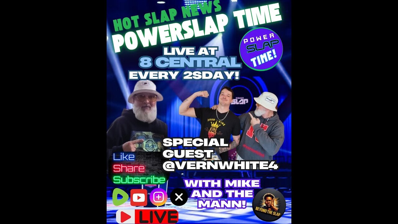 POWERSLAP TIME with Special guest VERN WHITE!