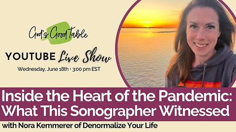 Inside The Heart Of The Pandemic: What This Sonographer Witnessed | Nora Kemmerer, Denormalize Your