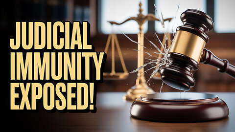 iT'S TIME TO ABOLISH JUDICIAL IMMUNITY!