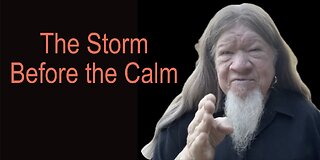 THE STORM BEFORE THE CALM