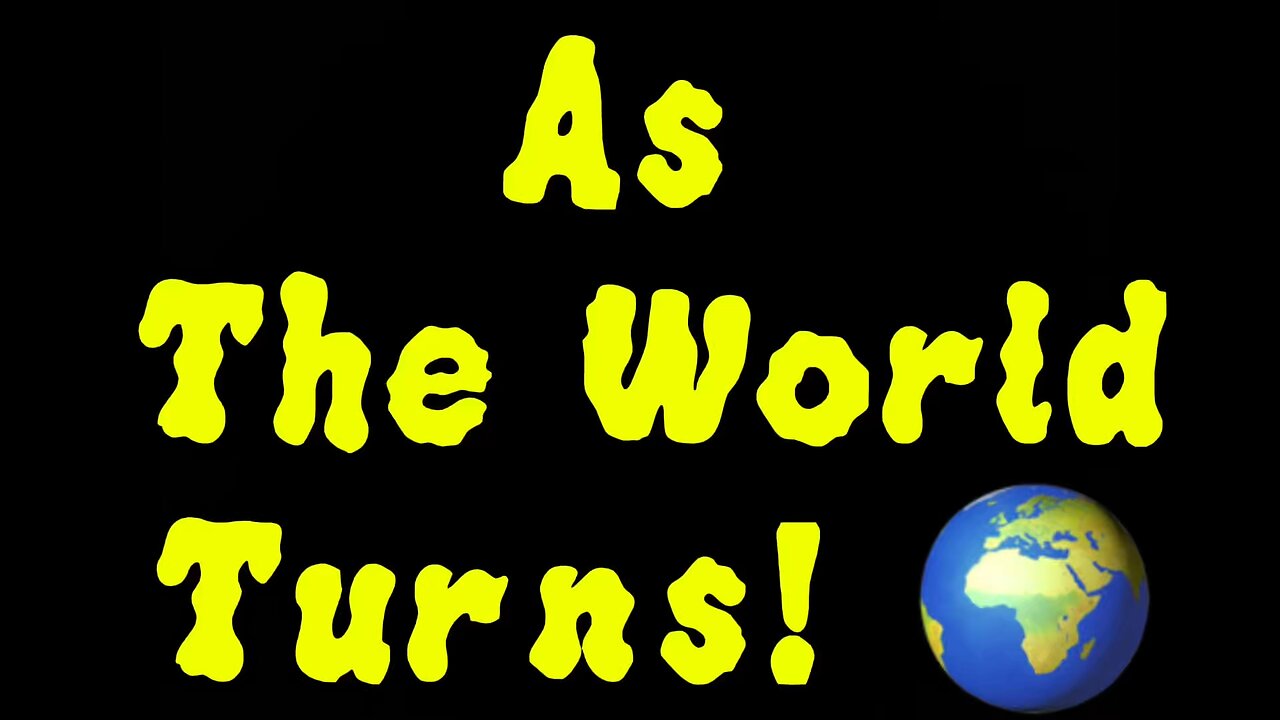 As The World Turns