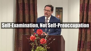 Self-Examination, Not Self-Preoccupation
