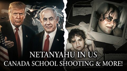 Netanyahu Visits Trump, Canada Shooter Identified, Guthrie Kidnap Suspect Released And Speaks