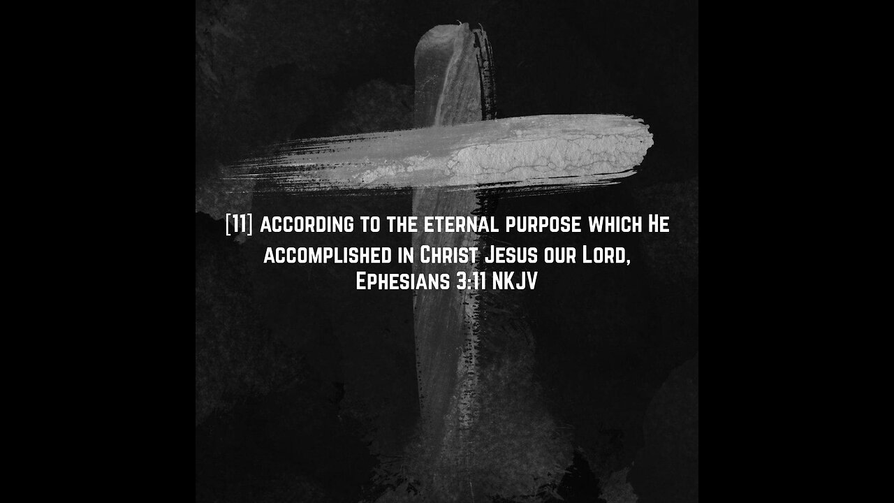The Eternal Purpose! Ephesians 3:8-13 #series #ephesians