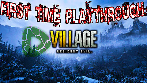 🧟 Resident Evil: Village 🧟 Ethan Winters, 🩸 First Time Playthrough 🩸 #1