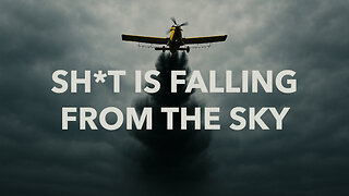 Sh*t Is Falling From The Sky