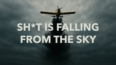 Sh*t Is Falling From The Sky