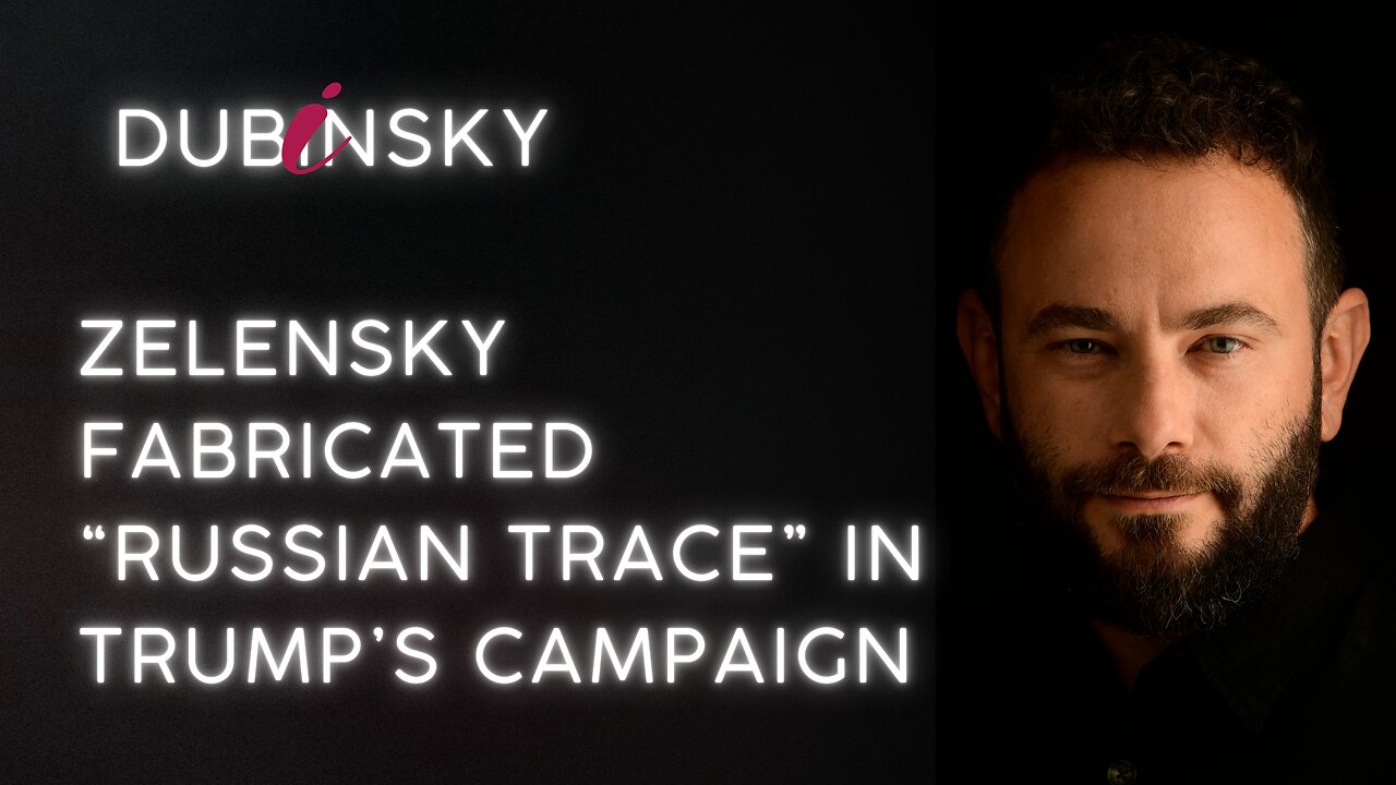 Zelensky Fabricated “Russian Trace” in Trump’s Campaign