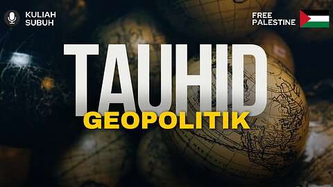 TAUHID GEOPOLITIK | Kuliah Subuh | Dr.Mohd Rosdi