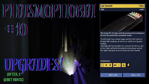 Upgrading! ll Phasmophobia #10 (Upgrades after 2 ghost hunts)