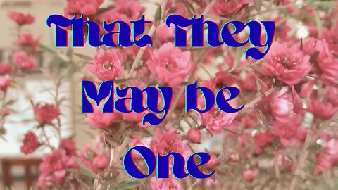 They May be One
