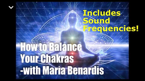 REPOST – How to Balance Your Chakras – Includes Sound Frequencies – Maria Benardis