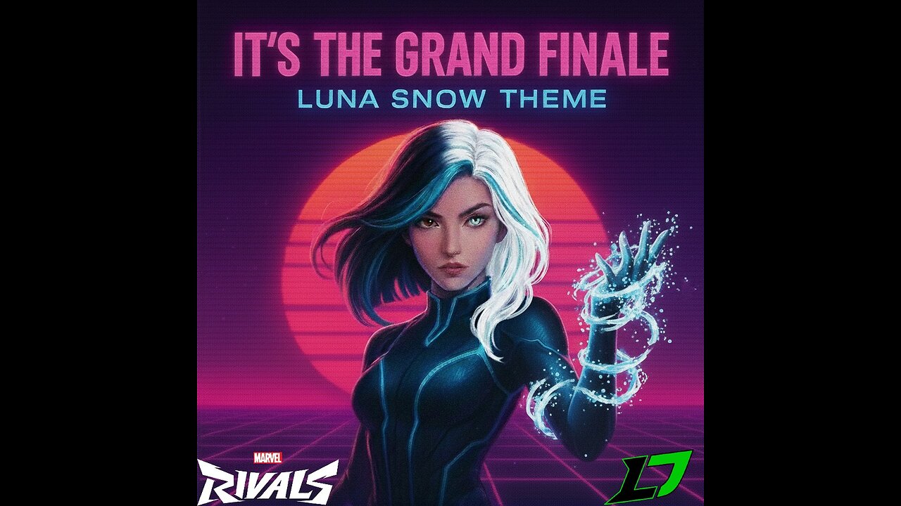 🎵It's The Grand Finale🎵 Luna Snow Theme