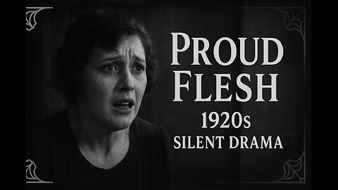 Highlights Proud Flash (1920s Silent Drama) – Rare Vintage Film Restoration