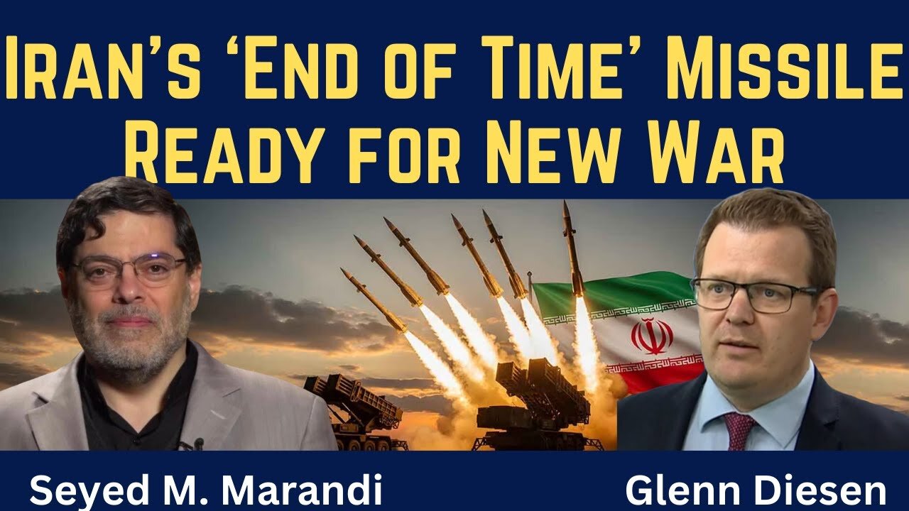 Seyed M. Marandi: Iran's 'End of Time' Missile Ready for New War