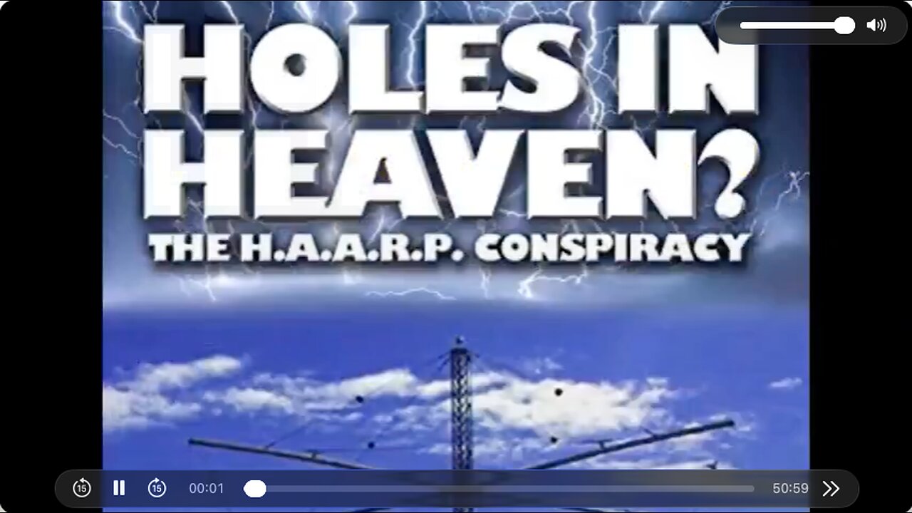 HOLES IN HEAVEN - THE HAARP CONSPIRACY