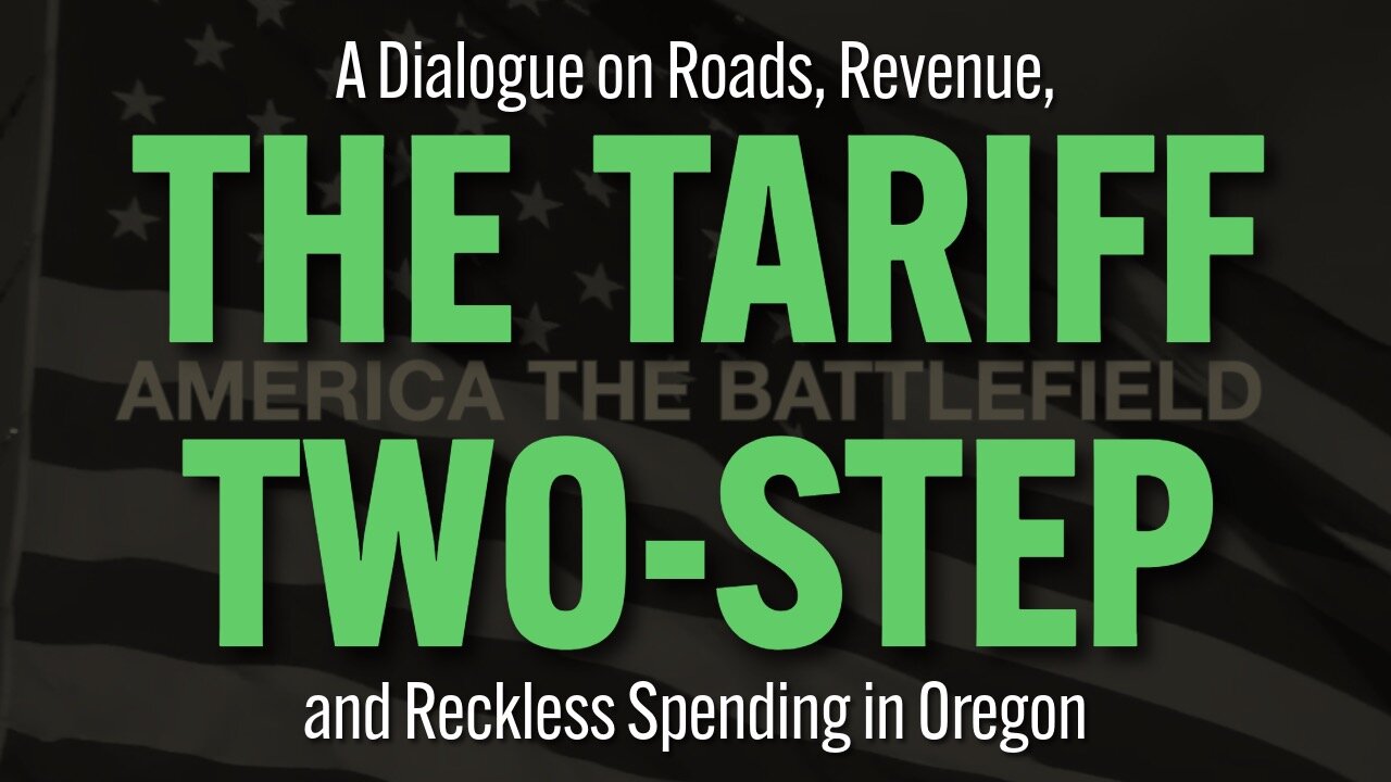 The Tariff Two-Step: A Dialogue on Roads, Revenue, and Reckless Spending in Oregon