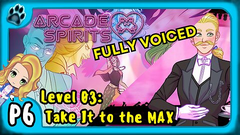 Arcade Spirits P6 | Level 03: Take It to the MAX
