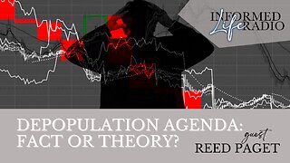 Informed Life Radio 08-01-25 Depopulation Agenda: Fact or Theory?