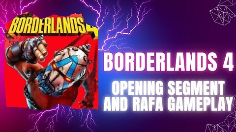 Borderlands 4 Opening Segment and Rafa Gameplay