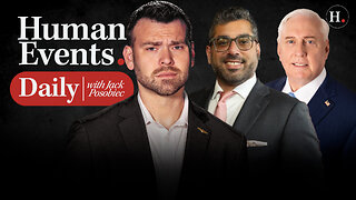 HUMAN EVENTS DAILY WITH JACK POSOBIEC